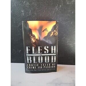 Flesh and Blood : Erotic Tales of Crime and Passion by Jeff Gelb and Max...